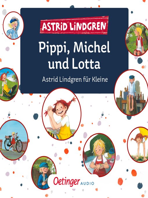 Titeldetails für Pippi, Michel und Lotta. Astrid Lindgren für Kleine nach Astrid Lindgren - Verfügbar